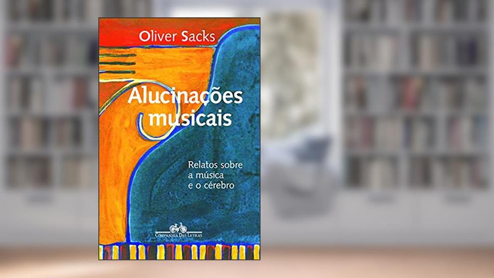 Alucinações musicais, do autor Oliver Sacks