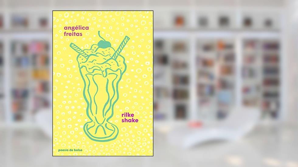 Rilke Shake, do autor Angélica Freitas