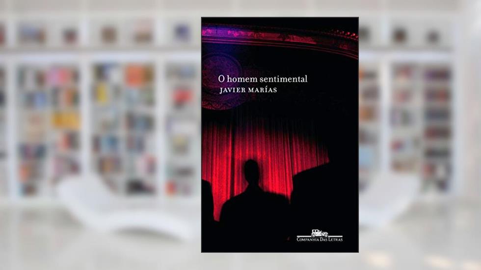 O homem sentimental, do autor Javier Marías