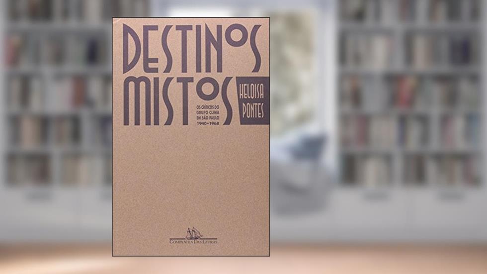 Destinos mistos, do autor Heloisa Pontes