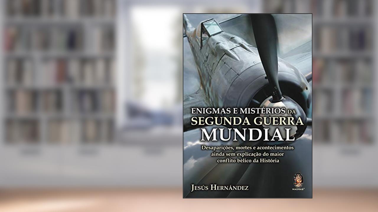 Enigmas e Mist. Da Segunda Guerra Mundial, do autor Jesus Hernandez