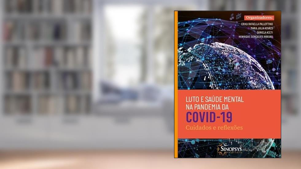 Luto e Saúde Mental na Pandemia da Covid-19: Cuidados e Reflexões, do autor Erika Rafaella Da Costa Neto Pallottino