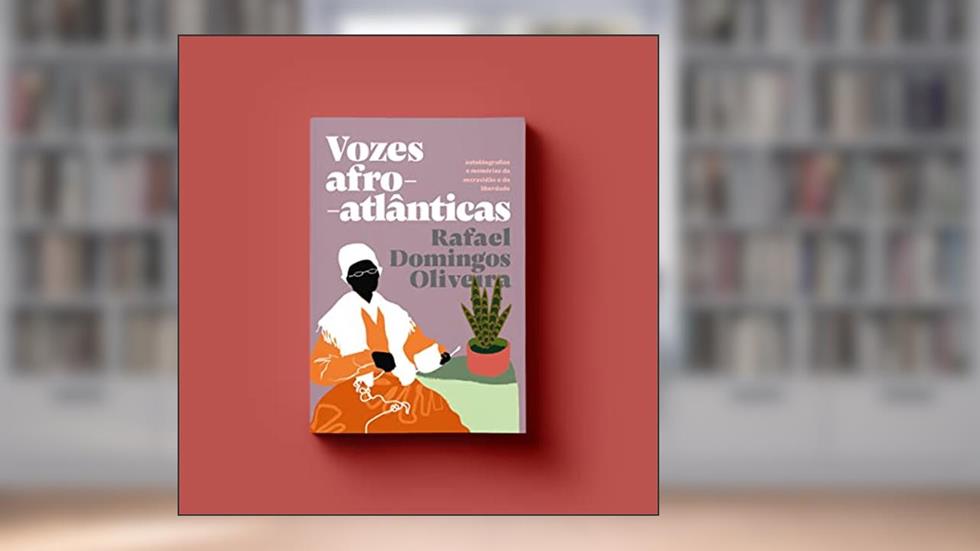 Vozes Afro-Atlânticas, do autor Rafael Domingos Oliveria