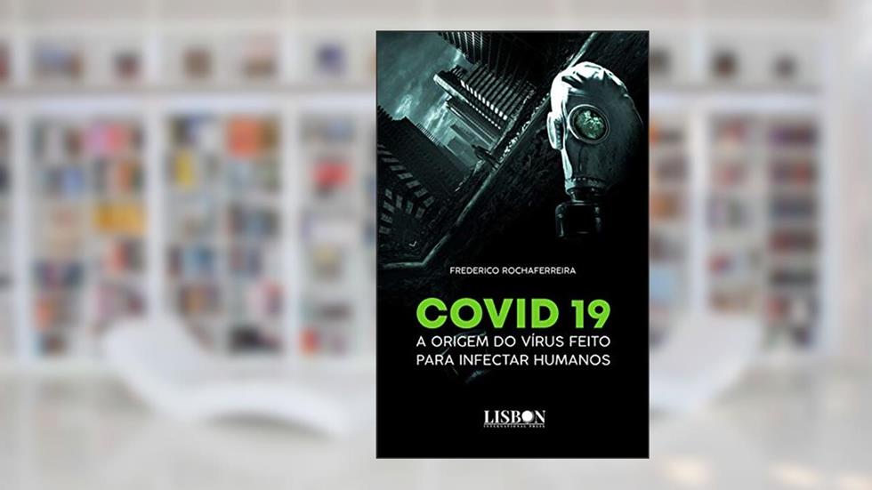 Covid 19: A origem do vírus feito para infectar humanos, do autor Frederico Rochaferreira
