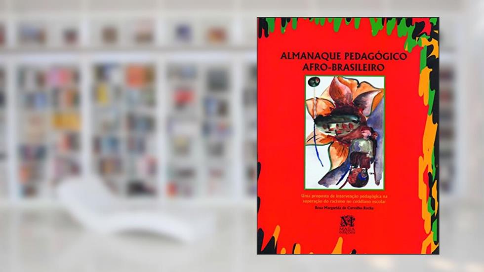 Almanaque Pedagógico Afro-Brasileiro, do autor Rosa Margarida De Carvalho Rocha