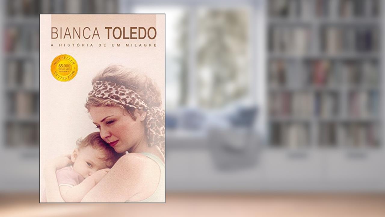 Historia De Um Milagre, A, do autor Bianca Toledo