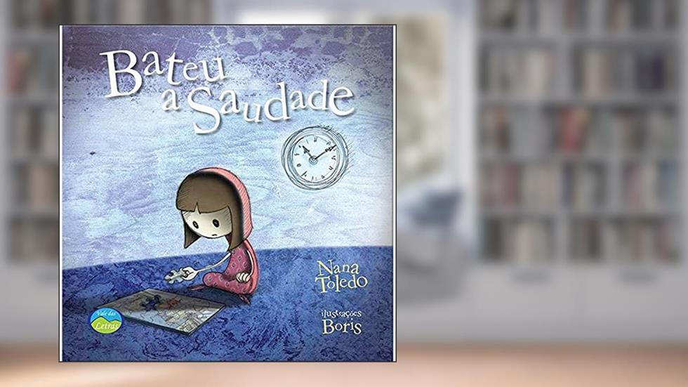 Bateu a Saudade: Casa dos Sentimentos, do autor Nana Toledo