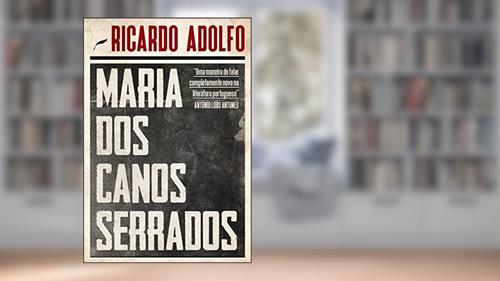 Capa de Maria dos Canos Serrados, do autor Ricardo Adolfo