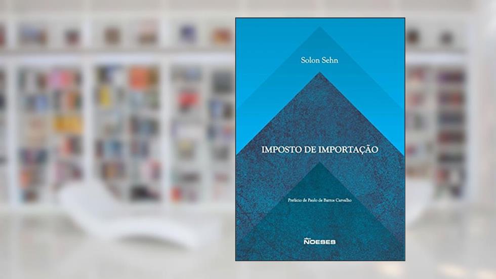 Imposto de Importação, do autor Solon Sehn