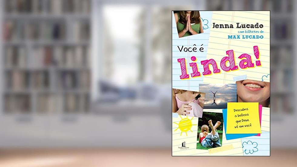 Você é linda: Descubra a beleza que Deus vê em você, do autor Jenna Lucado Bishop; Max Lucado