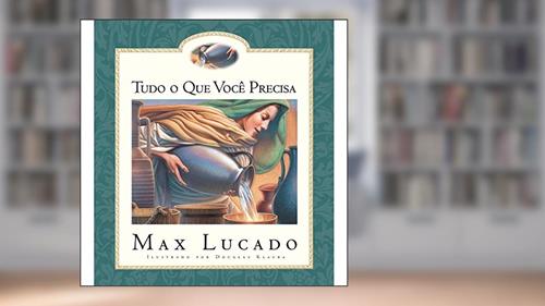 Capa de Tudo o que você precisa, do autor Max Lucado