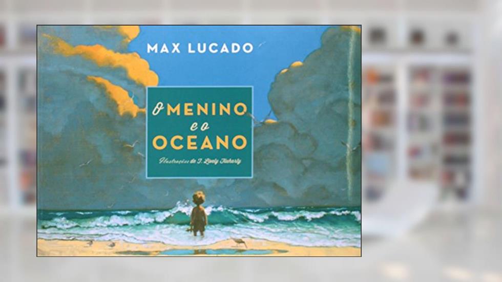 O menino e o oceano, do autor Max Lucado