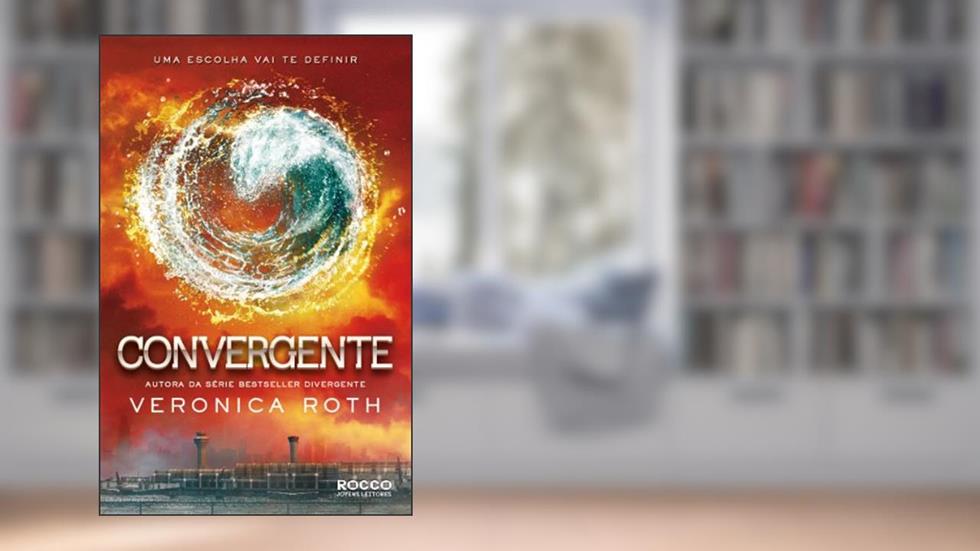 Convergente, Uma Escolha Vai Te Definir (Trilogia Divergente Livro 3), do autor Veronica Roth