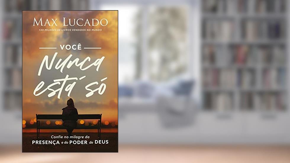 Você nunca está só, do autor Max Lucado