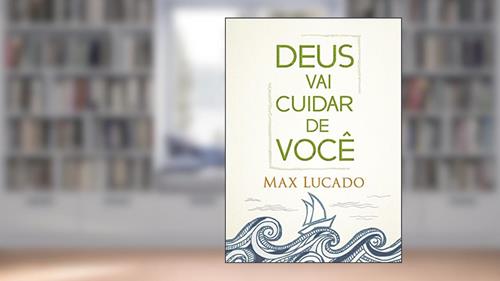 Capa de Deus vai cuidar de você, do autor Max Lucado