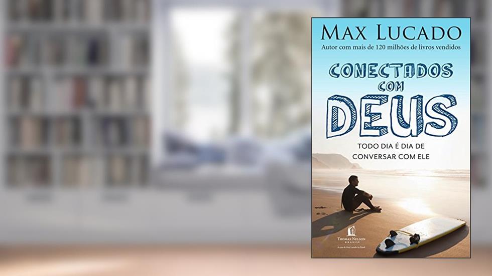 Conectados com Deus, do autor Max Lucado