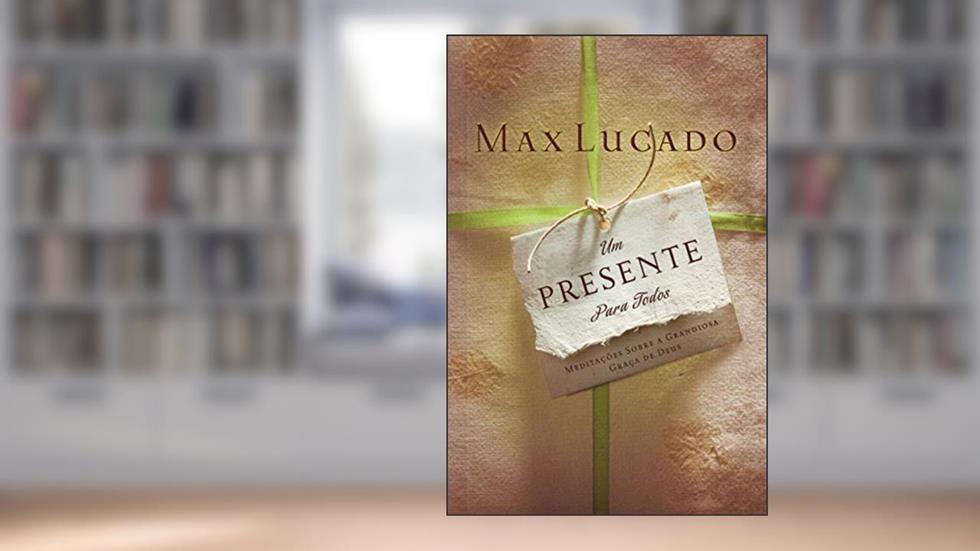 Um Presente Para Todos, do autor Max Lucado