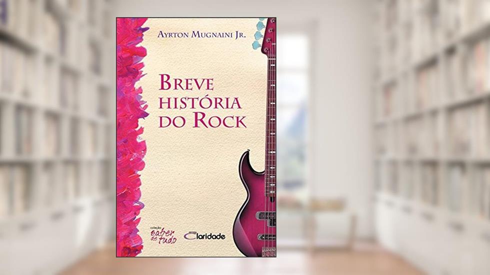 Breve história do rock, do autor Ayrton Mugnaini Junior
