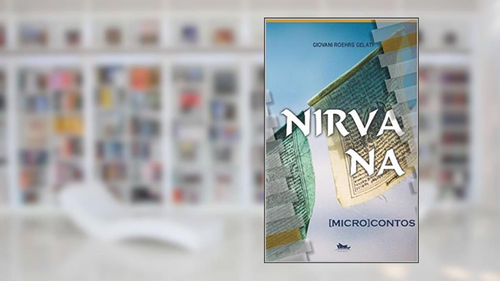 Nirvana: Microcontos, do autor Giovani Roehrs Gelati