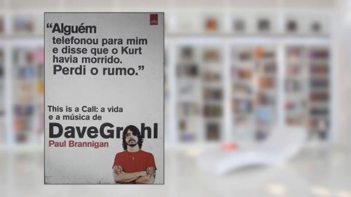 Capa de This is a call: A vida e a música de Dave Grohl, do autor Paul Brannigan