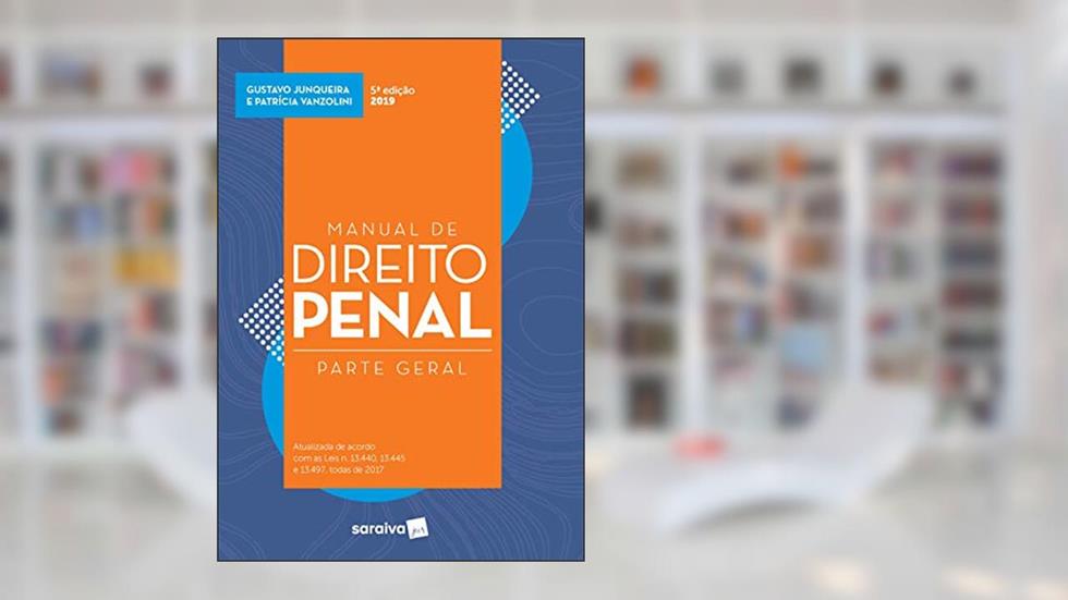 Manual de Direito Penal : Parte geral - 5ª edição de 2019, do autor Gustavo Junqueira; Patrícia Vanzolini
