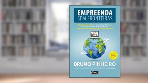 Capa de Empreenda sem fronteiras: Empreenda on-line em qualquer lugar do mundo e viva uma vida com horários flexíveis ganhando mais dinheiro do que jamais imaginou, do autor Bruno Pinheiro