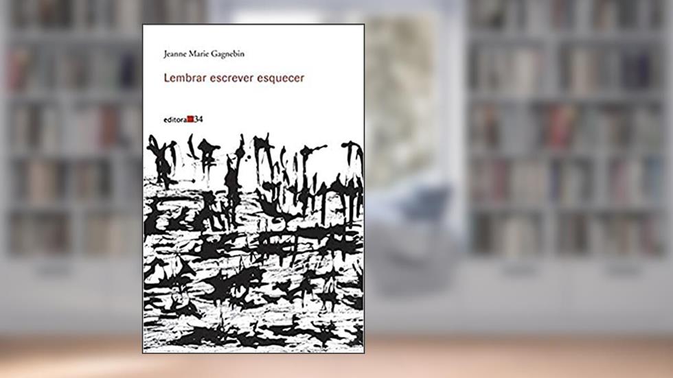 Lembrar escrever esquecer, do autor Jeanne Marie Gagnebin