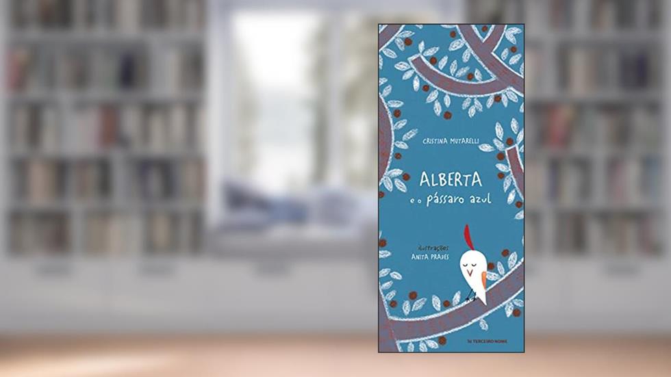 Alberta e o pássaro azul, do autor Cristina Mutarelli