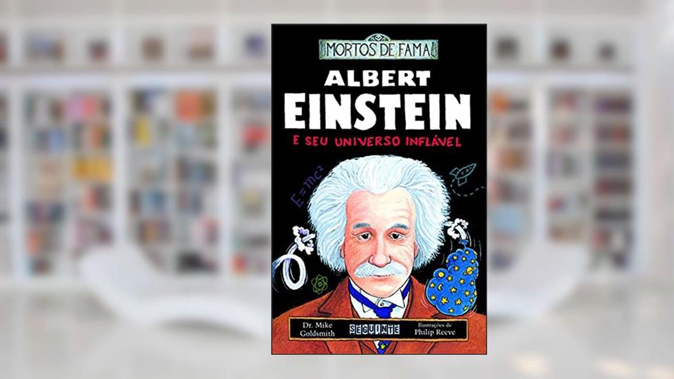 Albert Einstein e seu universo inflável, do autor R.  Philip; Dr. Mike Goldsmith