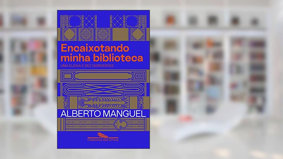 Encaixotando minha biblioteca: Uma elegia e dez digressões, do autor Alberto Manguel