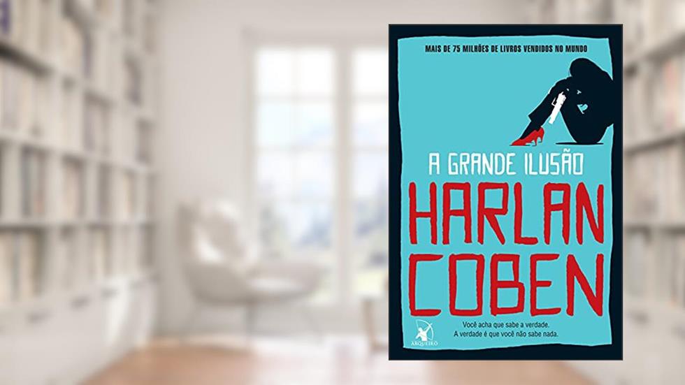 A grande ilusão, do autor Harlan Coben