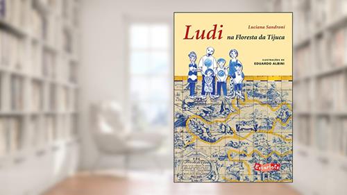 Capa de Ludi na floresta da Tijuca, do autor Luciana Sandroni