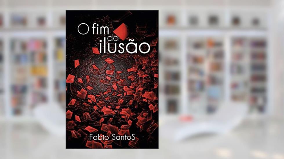 O Fim da Ilusão, do autor Fabio SantoS