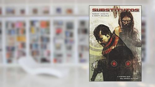 Capa de SUBSTITUTOS, OS, do autor Robert Venditti; Brett Weldele