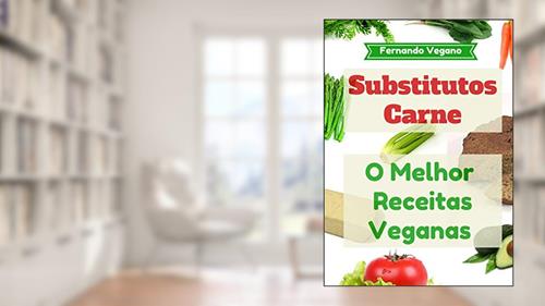 Capa de Substitutos Carne: O Melhor Receitas Veganas: Rápido e Fácil (Português-Inglês), do autor Fernando Vegano