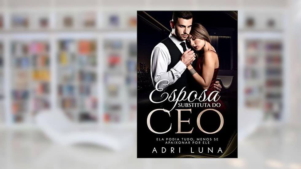 Esposa substituta do CEO, do autor Adri Luna