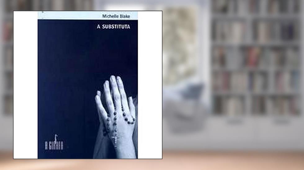 A Substituta, do autor Michelle Blake