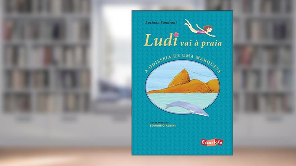 Ludi vai à praia: a Odisseia de uma Marquesa, do autor Luciana Sandroni
