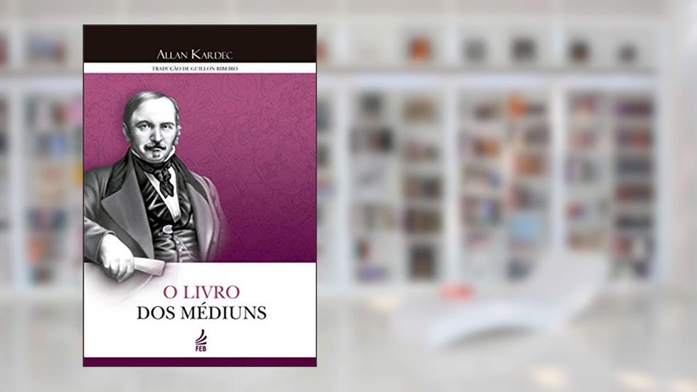 O livro dos médiuns, do autor Allan Kardec