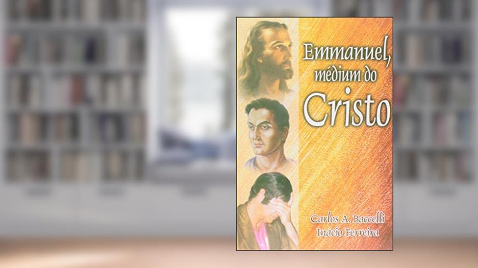 Emmanuel, Médium do Cristo, do autor Vários Autores