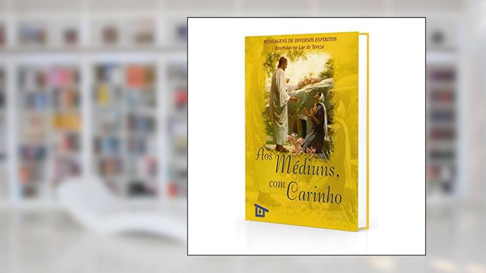 Aos Médiuns, com Carinho-, do autor Médium: Brunilde Mendes do Espirito Santo / Ditado por: Espíritos Diversos