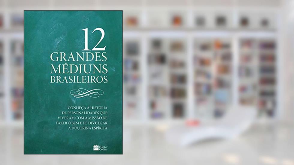 12 grandes médiuns brasileiros, do autor Daniela Hirsch