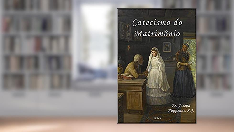 Catecismo do Matrimônio, do autor Joseph Hoppenot
