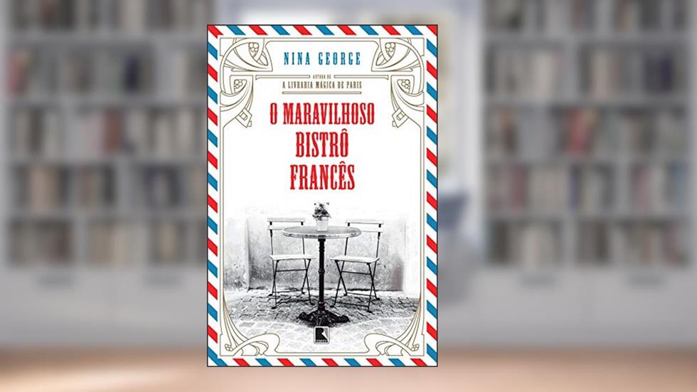 O maravilhoso bistrô francês, do autor Nina George