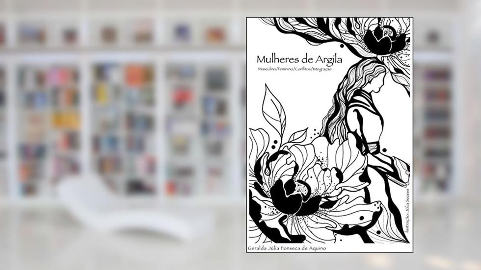 Mulheres de Argila: Masculino/Feminino/Conflitos/Integração, do autor Geralda Julia  Fonseca de Aquino
