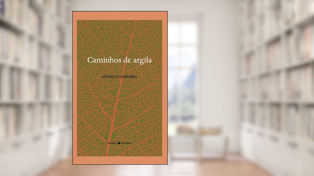 Caminhos de Argila, do autor Márcio Ahimsa