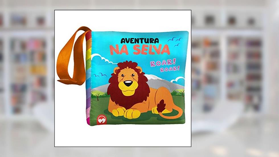 BEBÊ FELIZ - AVENTURA NA SELVA: LIVRO DE PANO INFANTIL, do autor VIVIANE MACHADO