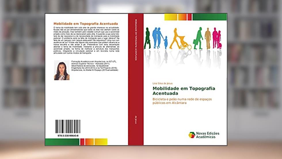 Mobilidade em Topografia Acentuada: Bicicleta e peão numa rede de espaços públicos em Alcântara, do autor Lina Silva de Jesus