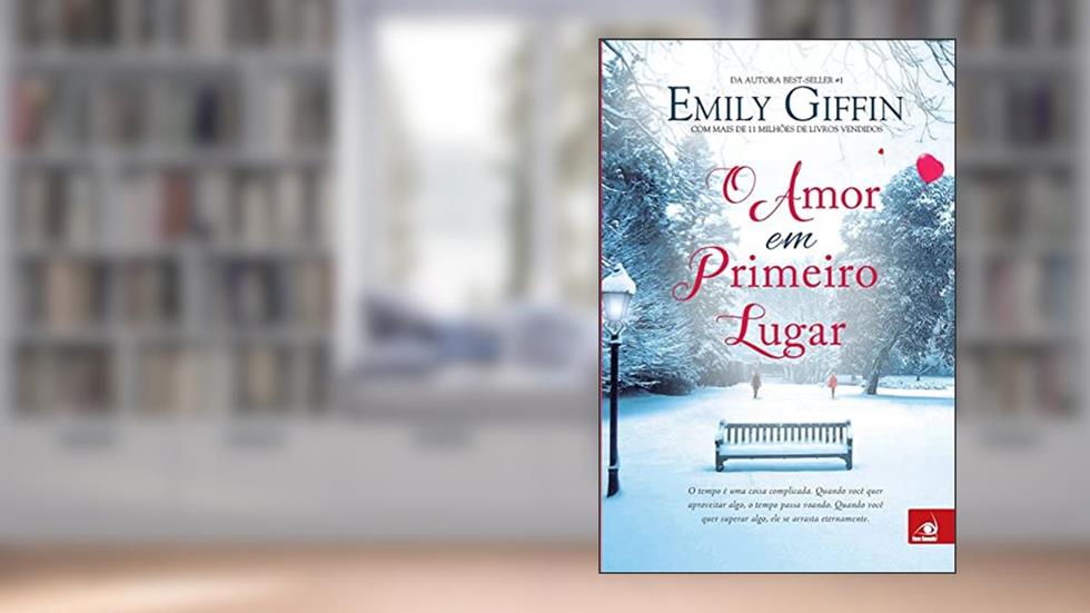 O Amor Em Primeiro Lugar, do autor EMILY GIFFIN