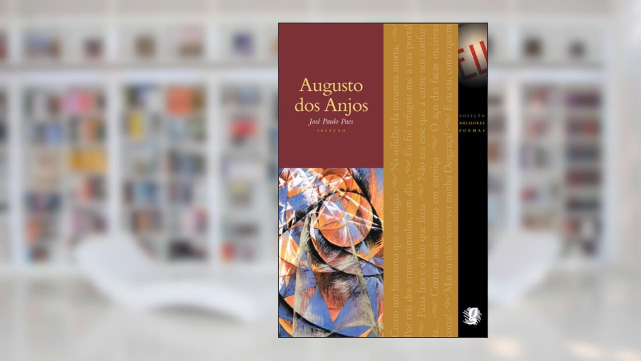 Melhores Poemas Augusto dos Anjos: seleção e prefácio: José Paulo Paes, do autor Augusto Dos Anjos